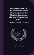 Make Your Game, Or, the Adventures of the Stout Gentleman, the Slim Gentleman, and the Man with the Iron Chest: A Narrative of the Rhine and Thereabou