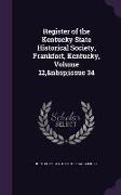 Register of the Kentucky State Historical Society, Frankfort, Kentucky, Volume 12, Issue 34