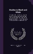 Studies in Black and White: A Novel in Which Are Exemplified the Lights and Shades in the Friendship and Trust Between Black and White-- Master an