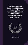 The Anatomy and Some of the Biological Aspects of the american Mistletoe, Phoradendron Flavesceus (Pursh) Nutt, Volume 13