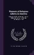 Pioneers of Religious Liberty in America: Being the Great and Thursday Lectures Delivered in Boston in Nineteen Hundred and Three