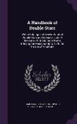 A Handbook of Double Stars: With a Catalogue of Twelve Hundred Double Stars and Extensive Lists of Measures. With Additional Notes Bringing the Me