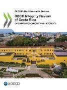 OECD Public Governance Reviews OECD Integrity Review of Costa Rica Safeguarding Democratic Achievements