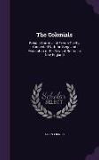 The Colonials: Being a Narrative of Events Chiefly Connected With the Siege and Evacuation of the Town of Boston in New England