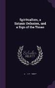 Spiritualism, a Satanic Delusion, and a Sign of the Times