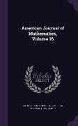 American Journal of Mathematics, Volume 16