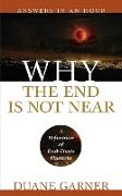Why the End is Not Near