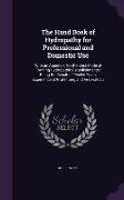 The Hand Book of Hydropathy for Professional and Domestic Use: With an Appendix, On the Best Mode of Forming Hydropathic Establishments: Being the Res