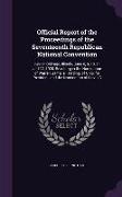 Official Report of the Proceedings of the Seventeenth Republican National Convention: Held in Chicago, Illinois, June 8, 9, 10, 11 and 12, 1920, Resul