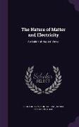 The Nature of Matter and Electricity: An Ouline of Modern Views