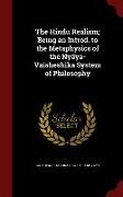 The Hindu Realism, Being an Introd. to the Metaphysics of the Nyâya-Vaisheshika System of Philosophy