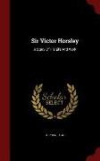 Sir Victor Horsley: A Study of His Life and Work