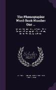 The Phonographic Word-Book Number One ...: Intended Immediately to Succeed the Complete Phonographic Class-Book, and the Phonographic Reader