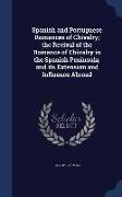 Spanish and Portuguese Romances of Chivalry, The Revival of the Romance of Chivalry in the Spanish Peninsula, and Its Extension and Influence Abroad