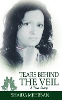 Tears Behind the Veil: A True Story