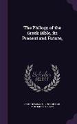 The Philogy of the Greek Bible, Its Present and Future
