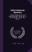 Select American Speeches: Forensic and Parliamentary, With Prefatory Remarks: Being a Sequel to Dr. Chapman's Select Speeches, Volume 2