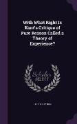 With What Right Is Kant's Critique of Pure Reason Called a Theory of Experience?