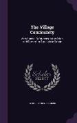The Village Community: With Special References to the Origin and Form of Its Survivals in Britain