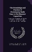 The Knowledge and Practice of Christianity Made Easy to the Meanest Capacities: Or, an Essay Towards an Instruction for the Indians ... in Twenty Dial