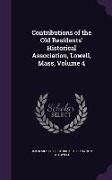 Contributions of the Old Residents' Historical Association, Lowell, Mass, Volume 4