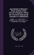 An Attempt to Illustrate Those Articles of the Church of England, Which the Calvinists Improperly Consider As Calvinistical: In Eight Sermons Preached