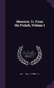 Memoirs, Tr. From the French, Volume 1