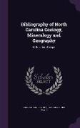 Bibliography of North Carolina Geology, Mineralogy and Geography: With a List of Maps