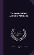 OEuvres De Frédéric Le Grand, Volume 15