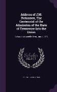 Address of J.M. Dickinson, the Centennial of the Admission of the State of Tennessee Into the Union: Delivered at Nashville, Tenn., June 1, 1896