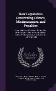 New Legislation Concerning Crimes, Misdemeanors, and Penalties: Compiled From the Laws of the Fifty-Fifth Congress and From the Session Laws of the St