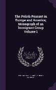 The Polish Peasant in Europe and America, Monograph of an Immigrant Group Volume 1