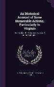 An Historical Account of Some Memorable Actions, Particularly in Virginia: Also Against the Admiral of Algier, and in the East Indies