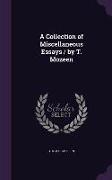 A Collection of Miscellaneous Essays / by T. Mozeen