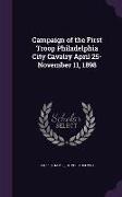 Campaign of the First Troop Philadelphia City Cavalry April 25-November 11, 1898