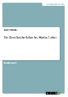 Die Zwei-Reiche-Lehre bei Martin Luther