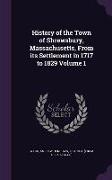 History of the Town of Shrewsbury, Massachusetts, from Its Settlement in 1717 to 1829 Volume 1