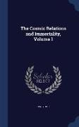 The Cosmic Relations and Immortality, Volume 1