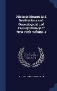 Historic Homes and Institutions and Genealogical and Family History of New York Volume 4