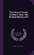 The Life and Travels of John W. Bear, the Buckeye Blacksmith