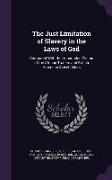 The Just Limitation of Slavery in the Laws of God: Compared with the Unbounded Claims of the African Traders and British American Slaveholders