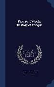 Pioneer Catholic History of Oregon