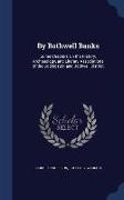 By Bothwell Banks: Some Chapters on the History, Archaeology, and Literary Associations of the Uddingston and Bothwell District