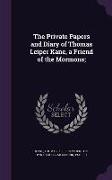 The Private Papers and Diary of Thomas Leiper Kane, a Friend of the Mormons