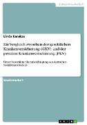 Ein Vergleich zwischen der gesetzlichen Krankenversicherung (GKV) und der privaten Krankenversicherung (PKV)