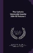 The Catholic University Gazette 1854-55 Volume 1