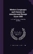 Modern Languages and Classics in America and Europe Since 1880: Ten Years' Progress of the New Learning