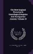 The New England Historical & Genealogical Register and Antiquarian Journal, Volume 19