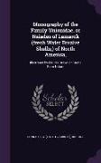 Monography of the Family Unionidae, or Naiades of Lamarck (Fresh Water Bivalve Shells, ) of North America,: Illustrated by Figures Drawn on Stone from