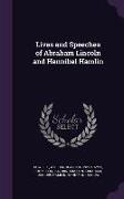 Lives and Speeches of Abraham Lincoln and Hannibal Hamlin